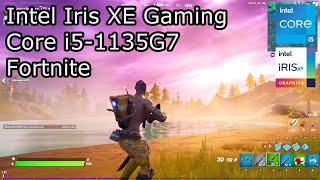 Intel Iris XE Gaming  Fortnite  Core i51135G7 i71165G7 [upl. by Ysak59]