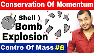 Class 11 Chapter 7  Centre Of Mass 06  Conservation of Momentum in Bomb Shell  Explosion IIT JEE [upl. by Nerred930]