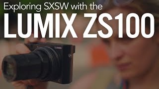 Exploring SXSW with the Panasonic Lumix ZS100 [upl. by Imorej949]