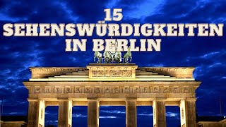 15 Sehenswürdigkeiten in Berlin [upl. by Nylrem581]