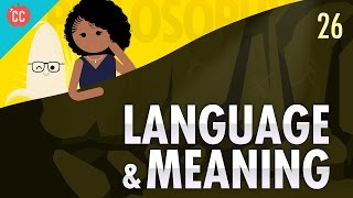 Language amp Meaning Crash Course Philosophy 26 [upl. by Berty]